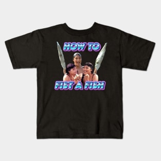 How To Fist A Fish Xena Kids T-Shirt